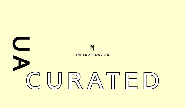 クリエイターたちがセレクトするキュレーションストア「UA CURATED」が始動　ユナイテッドアローズ