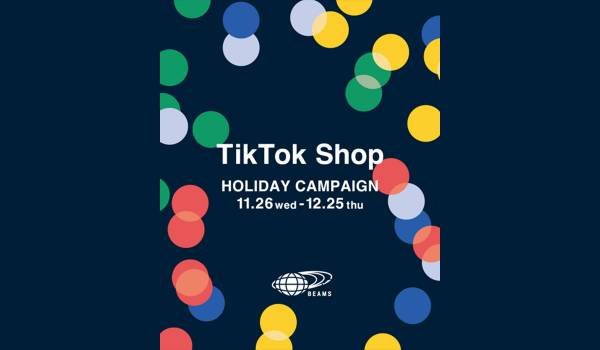 TikTok Shopにて、「BEAMS公式TikTok Shop」が開設。セレクトショップ・BEAMSの出店により新しい購買体験を強化
